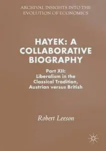 Hayek: A Collaborative Biography: Part XII