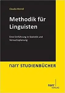 Methodik für Linguisten: Eine Einführung in Statistik und Versuchsplanung