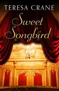 «Sweet Songbird» by Teresa Crane