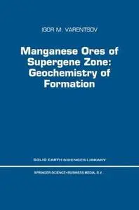 Manganese Ores of Supergene Zone: Geochemistry of Formation