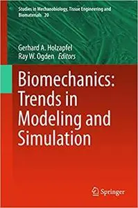 Biomechanics: Trends in Modeling and Simulation (Repost)