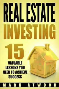 «Real Estate Investing» by Mark Atwood