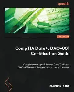 CompTIA Data+: DAO-001 Certification Guide