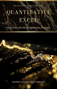 Quantitative Excel: Excel For Advanced Financial Analysis: A Comprehensive Guide to Excel in Finance