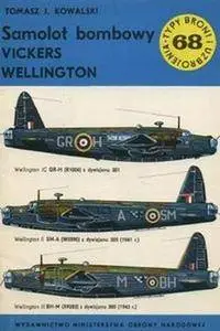 Samolot bombowy Vickers Wellington (Typy Broni i Uzbrojenia 68) (Repost)