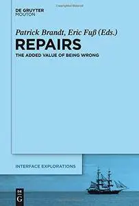 Repairs: The Added Value of Being Wrong