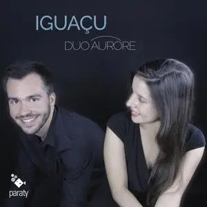 Duo Aurore - Iguaçu (2020) [Official Digital Download 24/88]