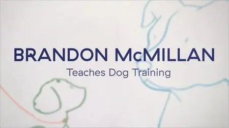 MasterClass - Brandon McMillan Teaches Dog Training