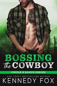 «Bossing the Cowboy» by Kennedy Fox