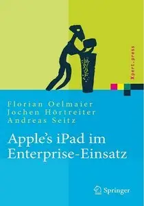 Apple's iPad im Enterprise-Einsatz: Einsatzmöglichkeiten, Programmierung, Betrieb und Sicherheit im Unternehmen (repost)