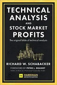 Technical Analysis and Stock Market Profits (Harriman Definitive Edition)