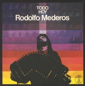 Rodolfo Mederos - Todo hoy (1978) [Remastered 2015]