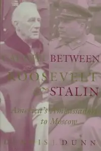 Caught between Roosevelt and Stalin: America's Ambassadors to Moscow (repost)