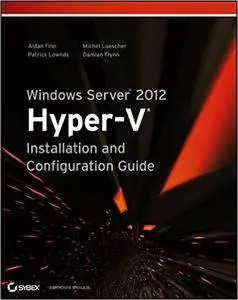 Windows Server 2012 Hyper-V Installation and Configuration Guide (Repost)