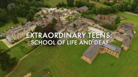 Channel 4 - Extraordinary Teens: School of Life and Deaf (2017)