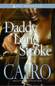 «Daddy Long Stroke» by Cairo