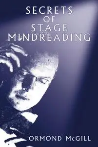 «Secrets of Stage Mindreading» by Ormond McGill