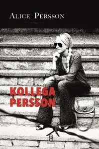 «Kollega Persson» by Alice Persson