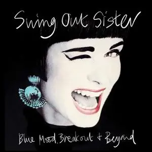 Swing Out Sister - Blue Mood, Breakout And Beyond...The Early Years Part 1 (2022)