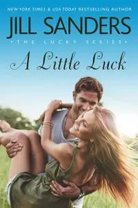 «A Little Luck» by Jill Sanders