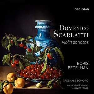 Boris Begelman & Arsenale Sonoro - D. Scarlatti & A. Scarlatti: Violin Sonatas (2022)