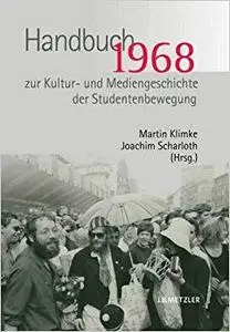 1968. Handbuch zur Kultur- und Mediengeschichte der Studentenbewegung (Repost)