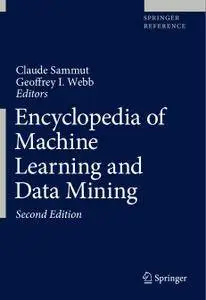 Encyclopedia of Machine Learning and Data Mining, Second Edition