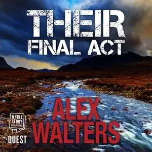 «Their Final Act» by Alex Walters