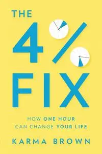 The 4% Fix: How One Hour Can Change Your Life