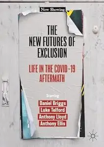 The New Futures of Exclusion: Life in the Covid-19 Aftermath