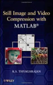 Still Image and Video Compression with MATLAB (Repost)