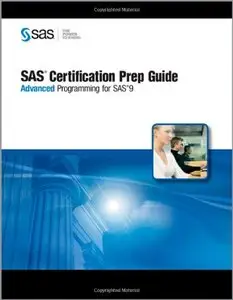SAS Certification Prep Guide: Advanced Programming for SAS 9