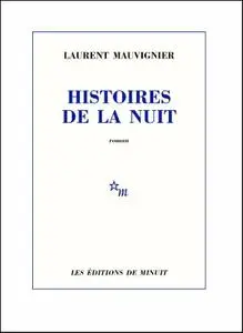Laurent Mauvignier, "Histoires de la nuit"