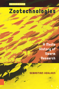 Zootechnologies : A Media History of Swarm Research