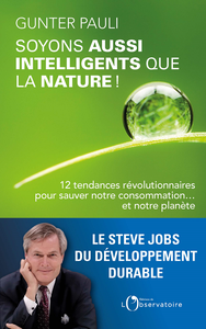 Soyons aussi intelligents que la nature ! - Gunter Pauli