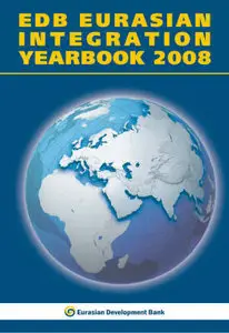 "EDB Eurasian Integration Yearbook 2008" ed. by Evgeny Vinokurov
