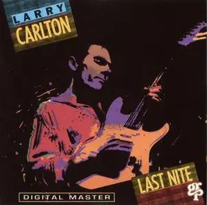 Larry Carlton - Last Nite (1987) {GRP}