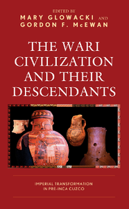 The Wari Civilization and Their Descendants : Imperial Transformation in Pre-Inca Cuzco