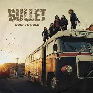 Bullet - Dust to Gold (2018) [Official Digital Download]