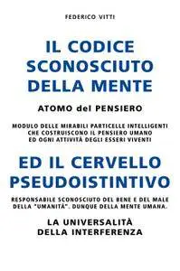 Il codice sconosciuto della mente ed il cervello pseudoistintivo