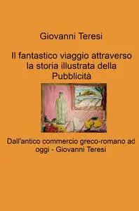 Il fantastico viaggio attraverso la storia illustrata della Pubblicità