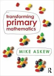 Transforming Primary Mathematics (Repost)