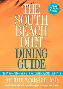 The South Beach Diet Dining Guide: Your Reference Guide to Restaurants Across America