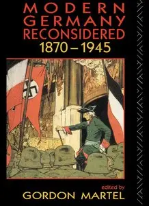 Modern Germany Reconsidered 1870-1945