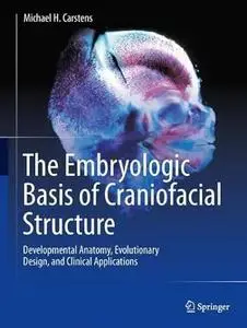 The Embryologic Basis of Craniofacial Structure