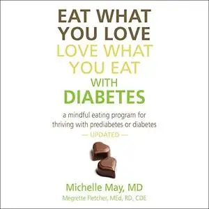 Eat What You Love, Love What You Eat with Diabetes [Audiobook]