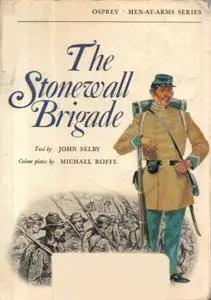 The Stonewall Brigade (Men-at-Arms 30) (Repost)