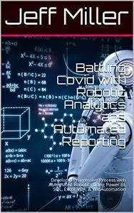 Battling Covid with Robotic Analytics and Automated Reporting