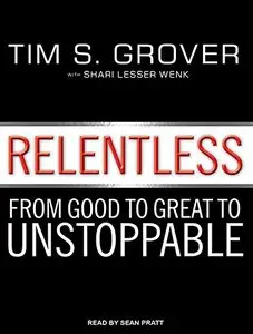 Relentless: From Good to Great to Unstoppable (Audiobook)