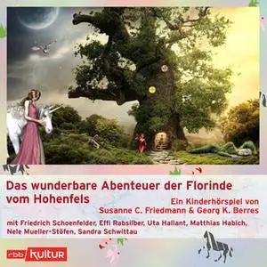 «Das wunderbare Abenteuer der Florinde vom Hohenfels» by Susanne Friedmann,Georg Berres